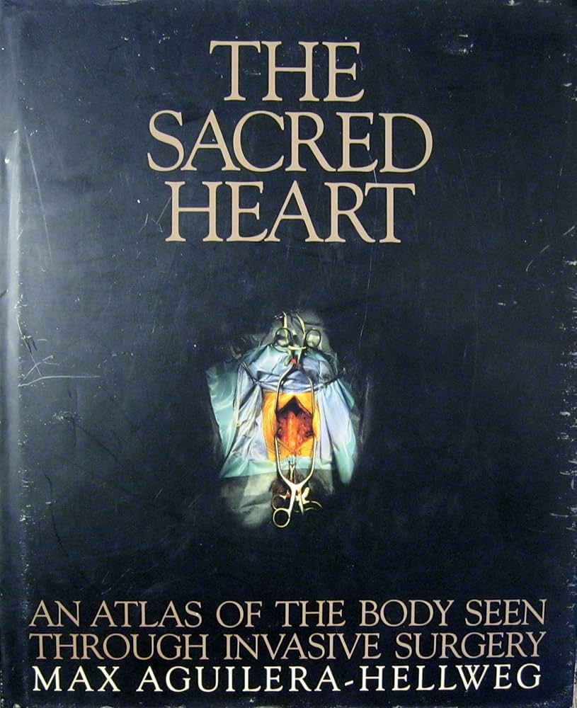 The Sacred Heart: An Atlas of the Body Seen Through Invasive