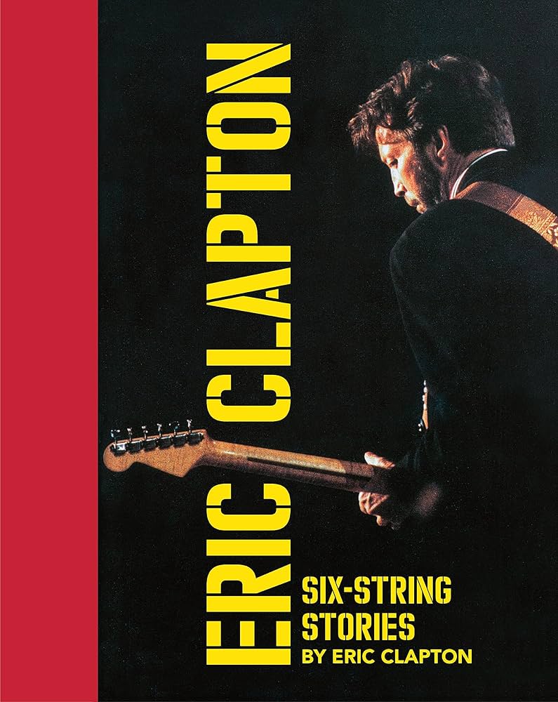 Six-String Stories: Clapton, Eric: 9781905662685: Amazon.com: Books