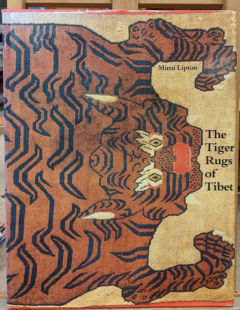 The Tiger Rugs of Tibet: Lipton, Mimi, Barrett, Cyril