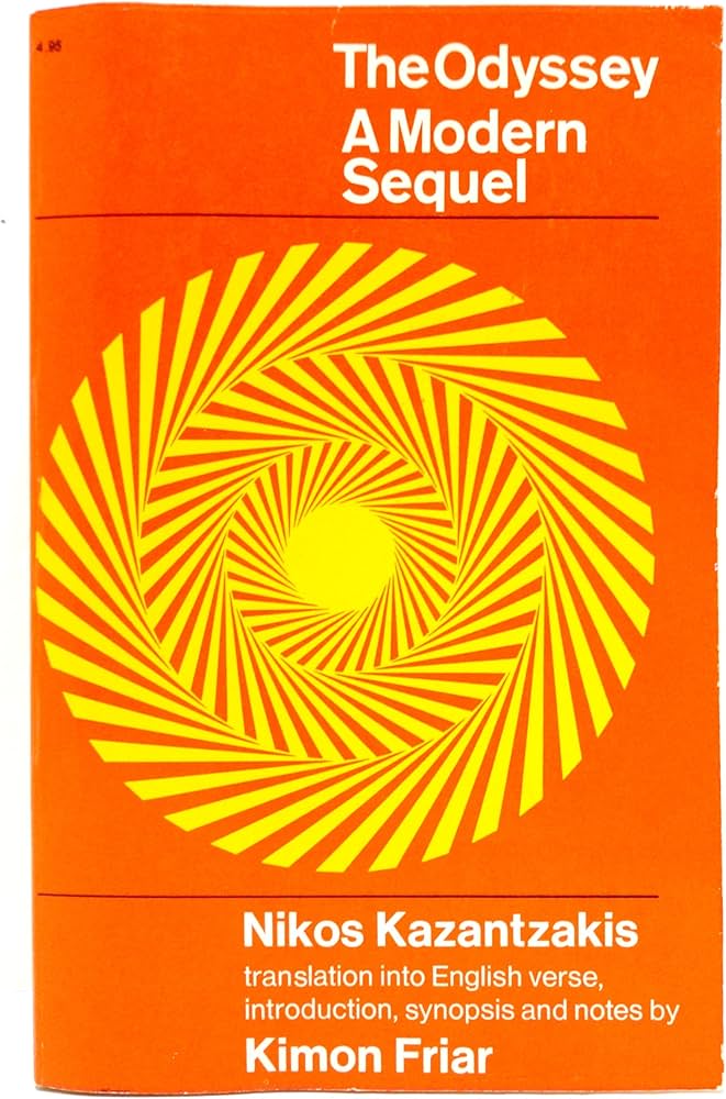 ODYSSEY: A MODERN SEQUEL: Nikos Kazantzakis, Kimon Friar