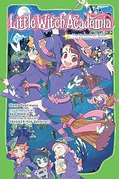 Little Witch Academia (light novel): The Nonsensical Witch and the
