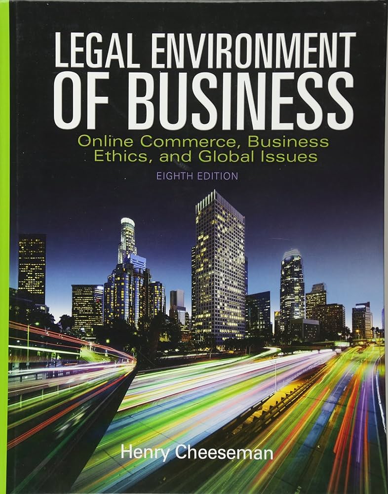 Legal Environment of Business: Online Commerce, Ethics, and Global