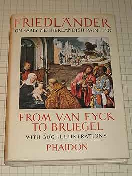 From Van Eyck to Bruegel: Early Netherlandish Painting