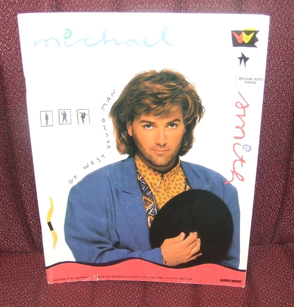 Go West Young Man: Medium Voice Range: Michael W. Smith, Wayne