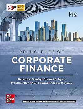 PRINCIPLES OF CORPORATE FINANCE, 14TH EDITION: Richard A. Brealey