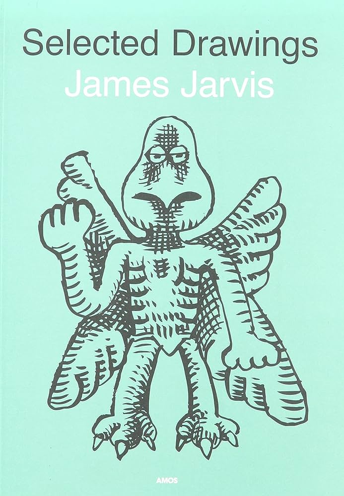 Selected Drawings James Jarvis: James Jarvis: 9780955219023