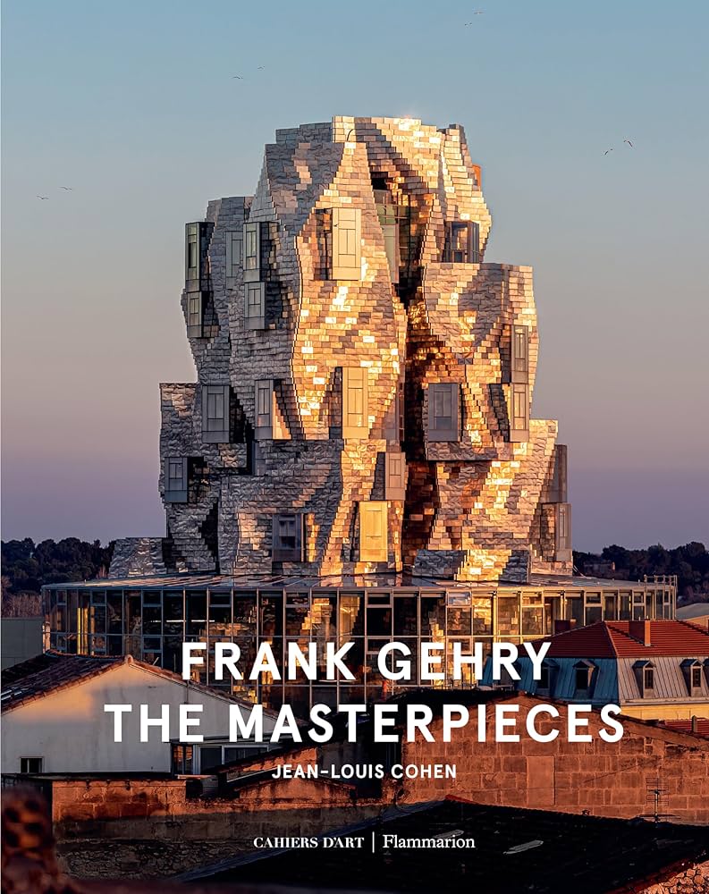 Frank Gehry: The Masterpieces: Cohen, Jean-Louis, Cahiers d'Art