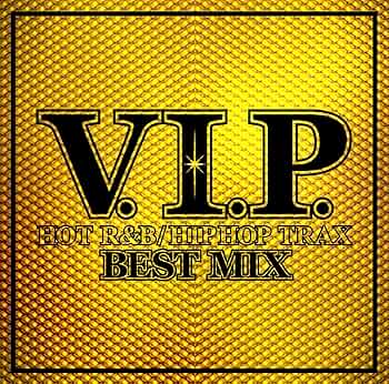Amazon.co.jp: V.I.P.-HOT R&B/HIPHOP TRAX-BEST MIX: ミュージック