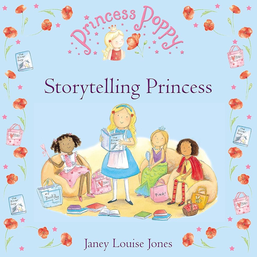 Princess Poppy: Storytelling Princess: Jones, Janey Louise