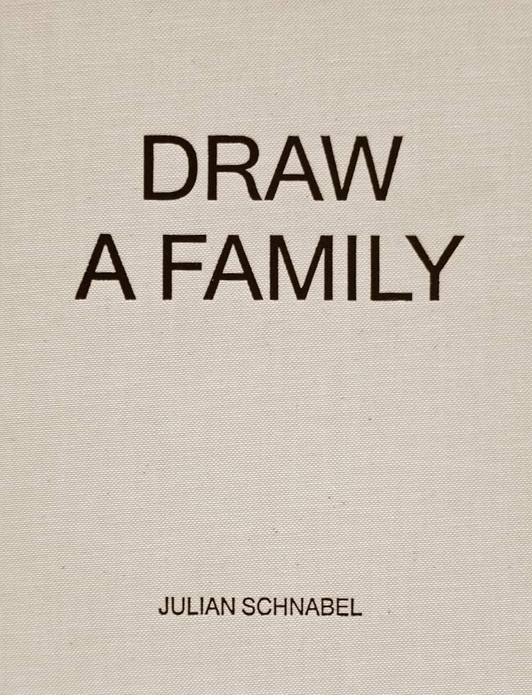Draw a Family: Julian Schnabel: 9781938560705: Amazon.com: Books