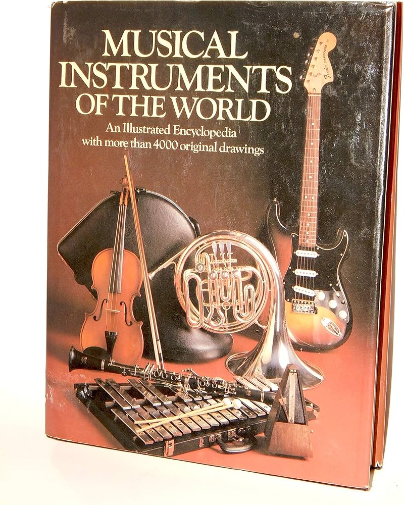 Musical Instruments of the World: An Illustrated Encyclopedia
