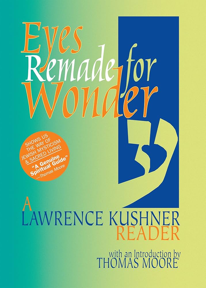 Eyes Remade for Wonder: A Lawrence Kushner Reader: Kushner