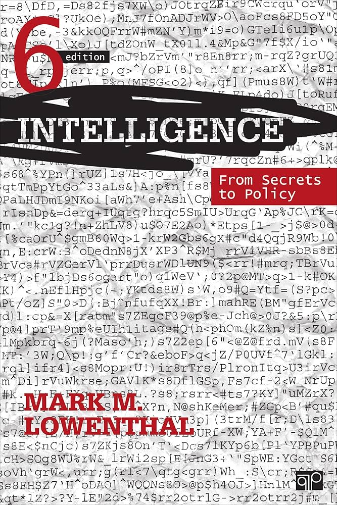 Intelligence: From Secrets to Policy: Lowenthal, Mark M