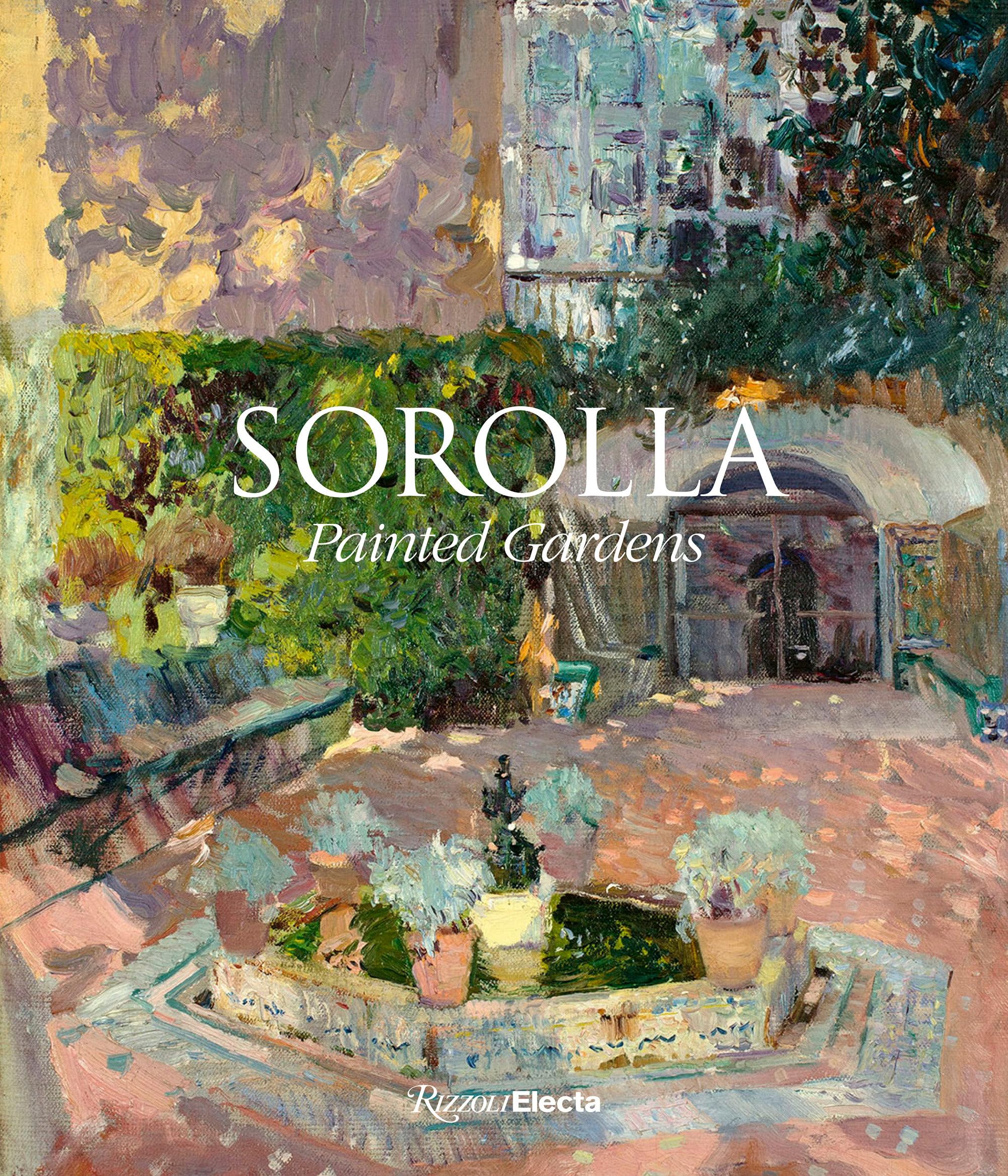 Sorolla: Painted Gardens : Pons-Sorolla, Blanca, Rodriguez