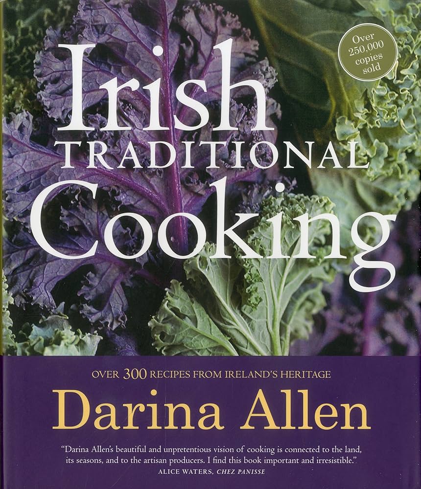 Irish Traditional Cooking: Over 300 Recipes from Ireland's