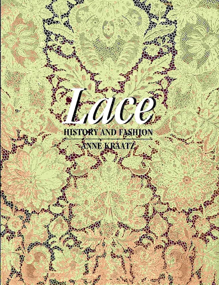 Lace: History and Fashion: Anne Kraatz: 9780500235485: Amazon.com