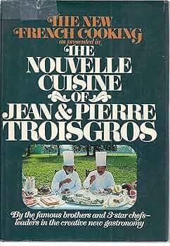 The nouvelle cuisine of Jean & Pierre Troisgros: Jean Troisgros