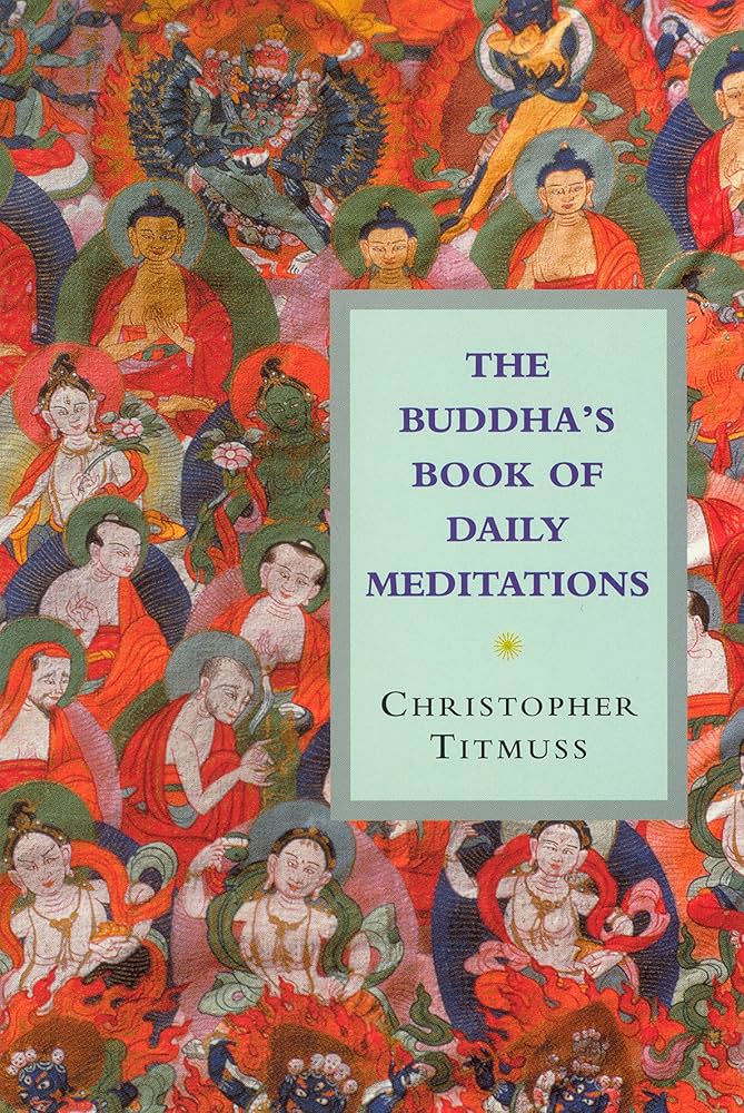 The Buddha's Book Of Daily Meditations - Kindle edition by Titmuss