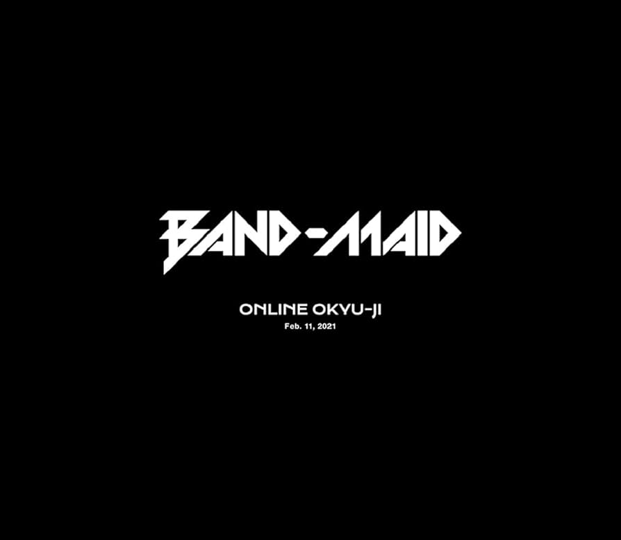 Amazon.co.jp: BAND-MAID ONLINE OKYU-JI (Feb. 11, 2021)(完全生産