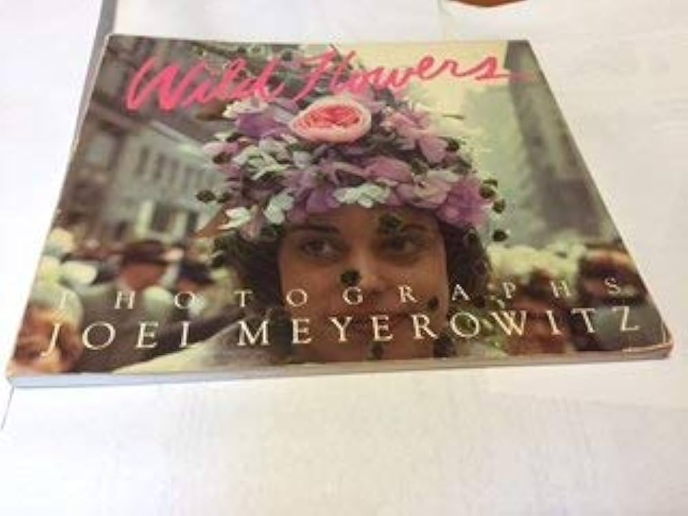 Wild Flowers/Photographs: Meyerowitz/Joel: 9780821216279: Amazon