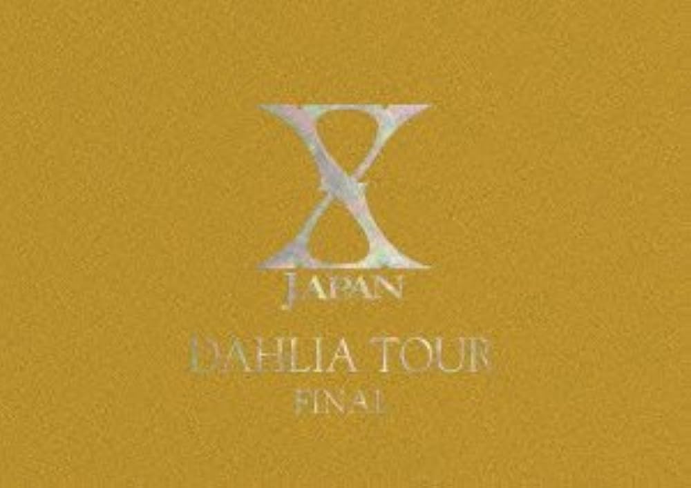 X JAPAN - X Japan Dahlia Tour Final Full Version Limited