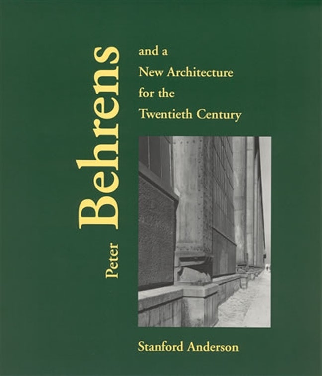 Peter Behrens and a New Architecture for the Twentieth Century