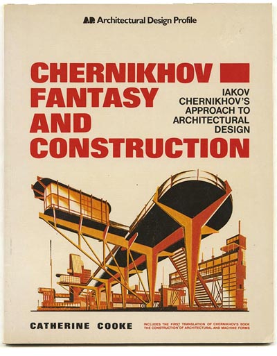 Modernism101.com | CHERNIKHOV: FANTASY AND CONSTRUCTION [Iakov