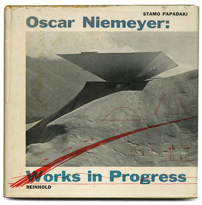 Modernism101.com | NIEMEYER, OSCAR. Stamo Papadaki: OSCAR NIEMEYER