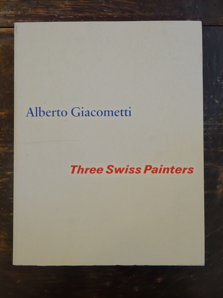 Alberto Giacometti: A Retrospective Exhibition / Three Swiss