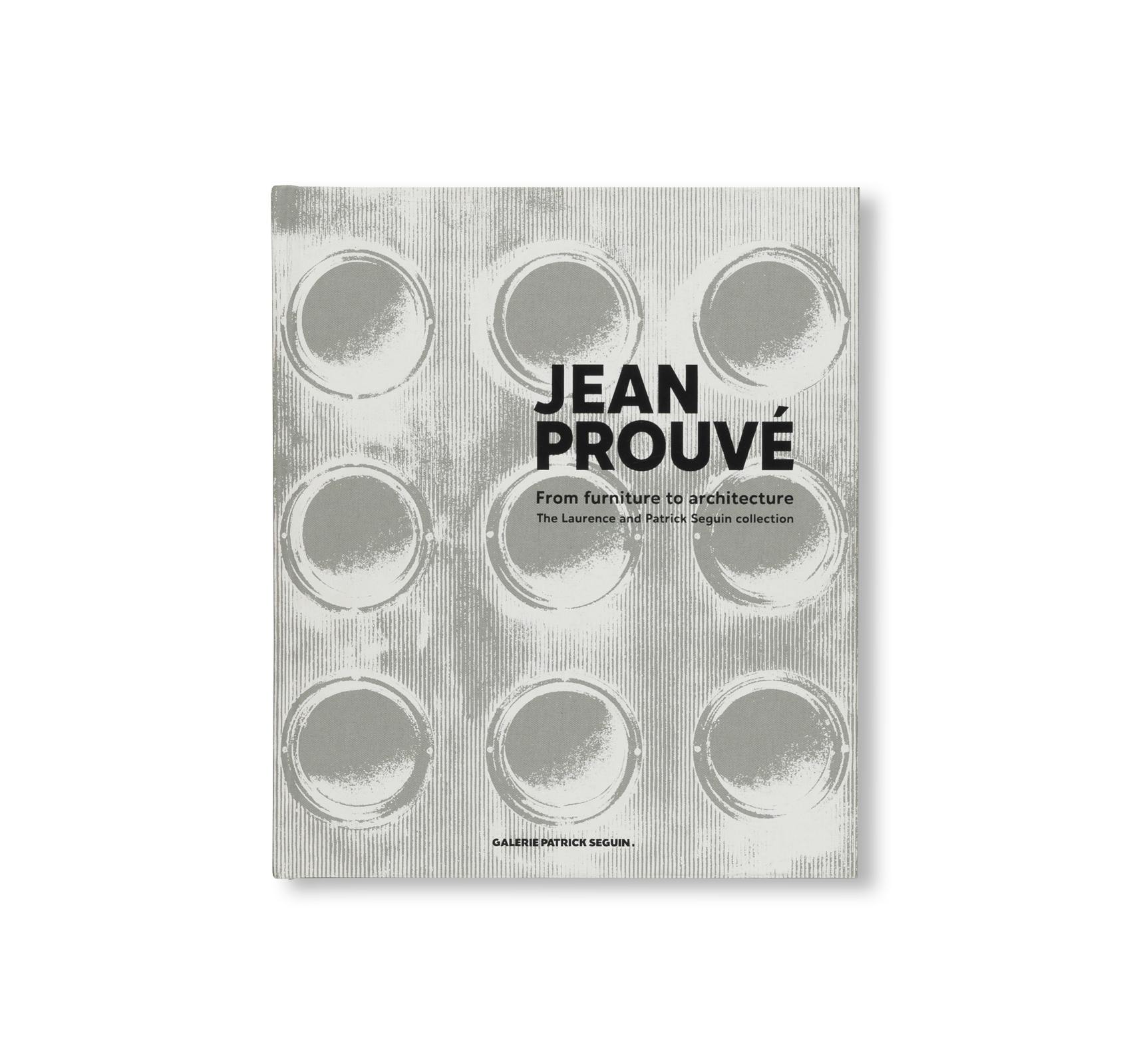 JEAN PROUVÉ, FROM FURNITURE TO ARCHITECTURE：ジャン・プルーヴェ