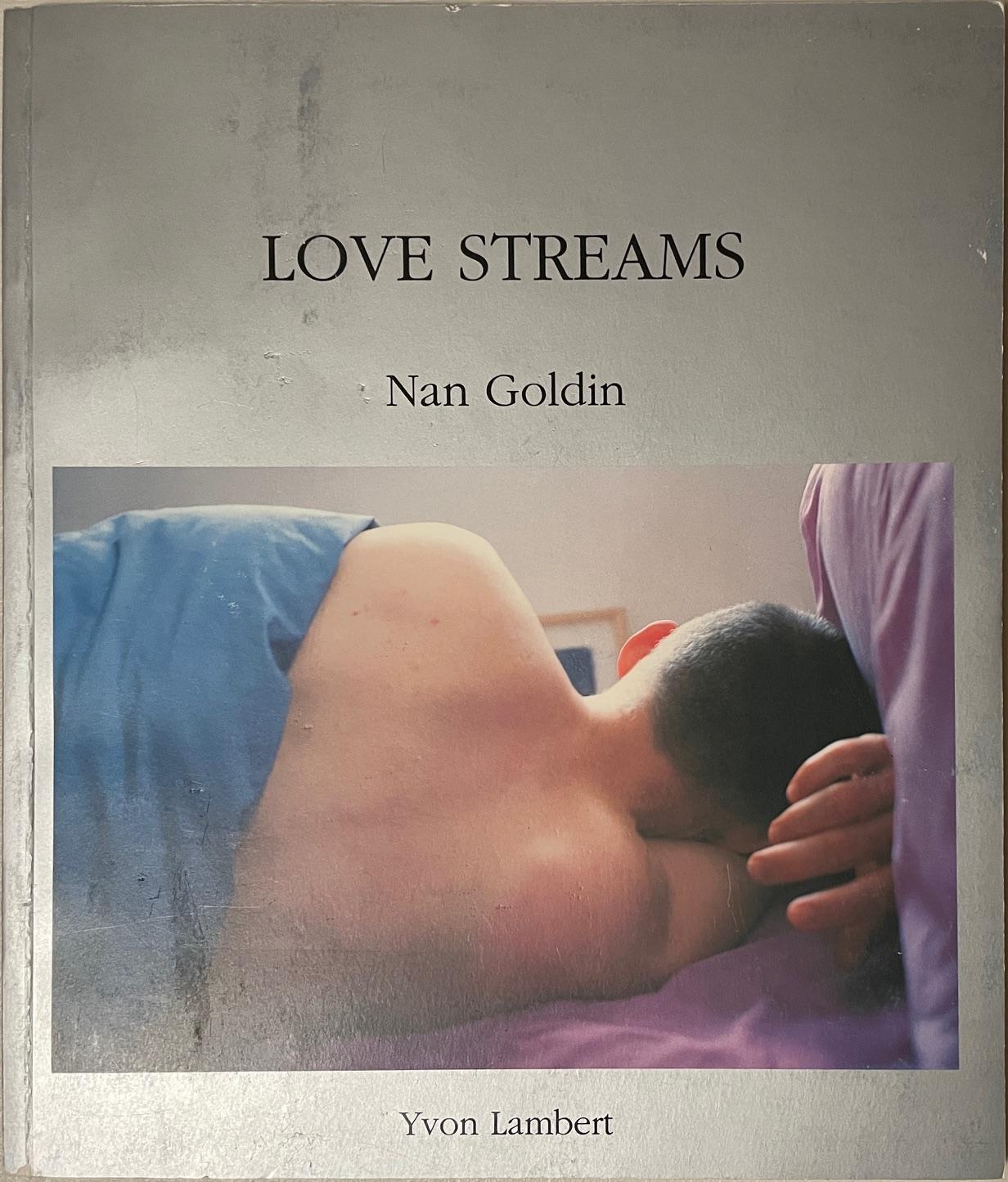 Nan Goldin: Love Streams by Eric Mézil: Very Good Soft cover (1997