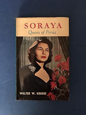SORAYA, QUEEN OF PERSIA - TRANSLATED BY MARTHE TAYLOR-WHITEHEAD by