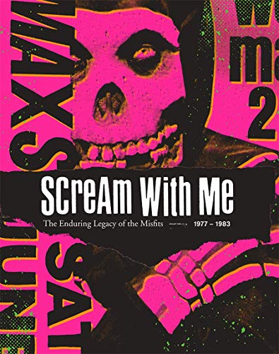 Scream with Me: The Enduring Legacy of the Misfits - Bejgrowicz