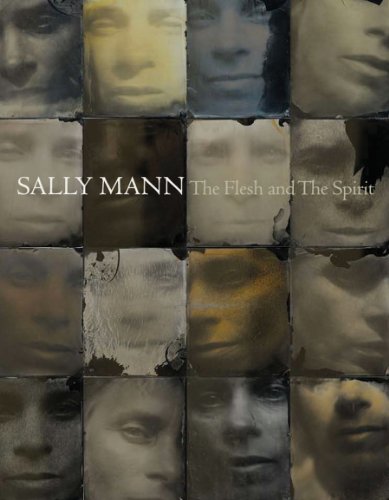 Sally Mann: The Flesh and The Spirit - Strauss, David; Ravenal