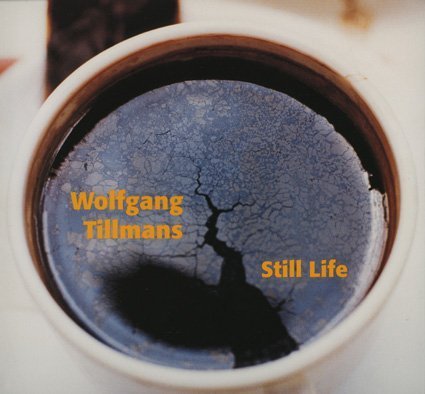 Wolfgang Tillmans: Still Life - Paul, Benjamin; Tillmans, Wolfgang