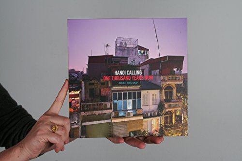 Hanoi Calling: One Thousand Years Now - GIRARD GREG: 9781926856018