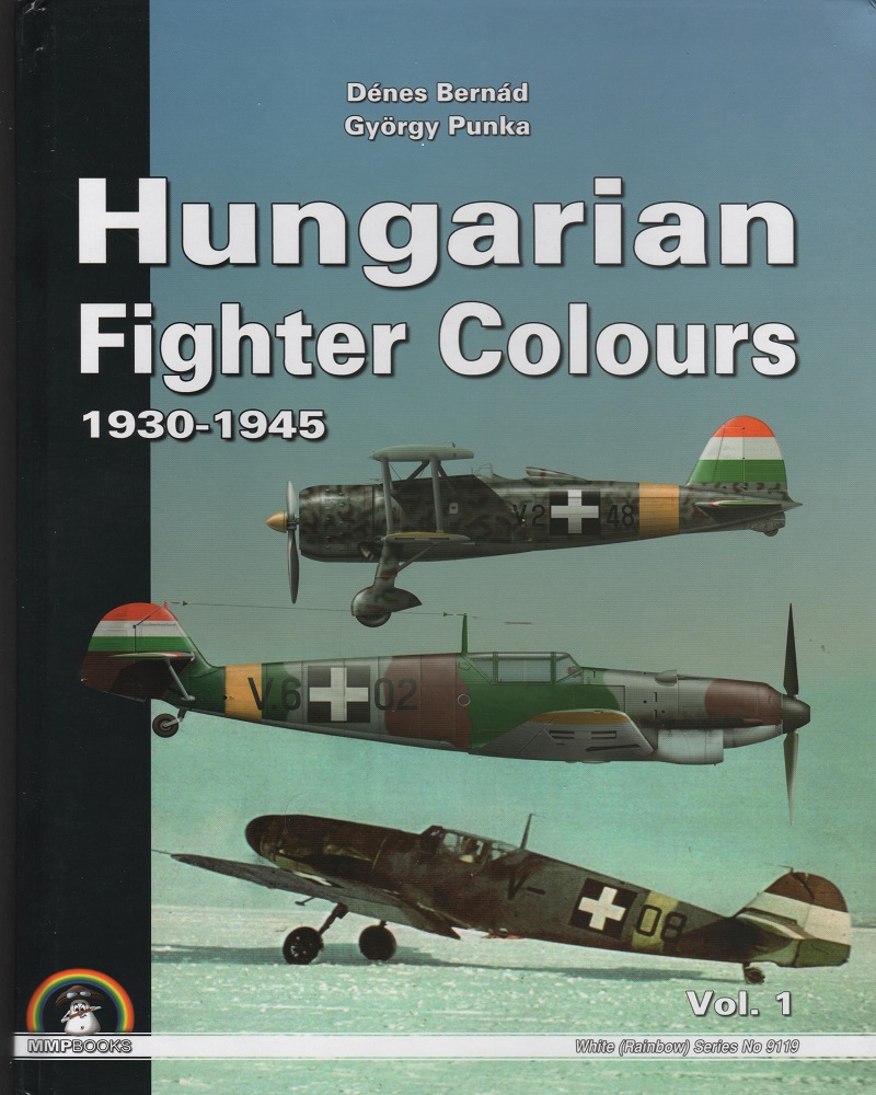 Hungarian Fighter Colours 1930-1945 Vol. 1 | IPMS/USA Reviews Website