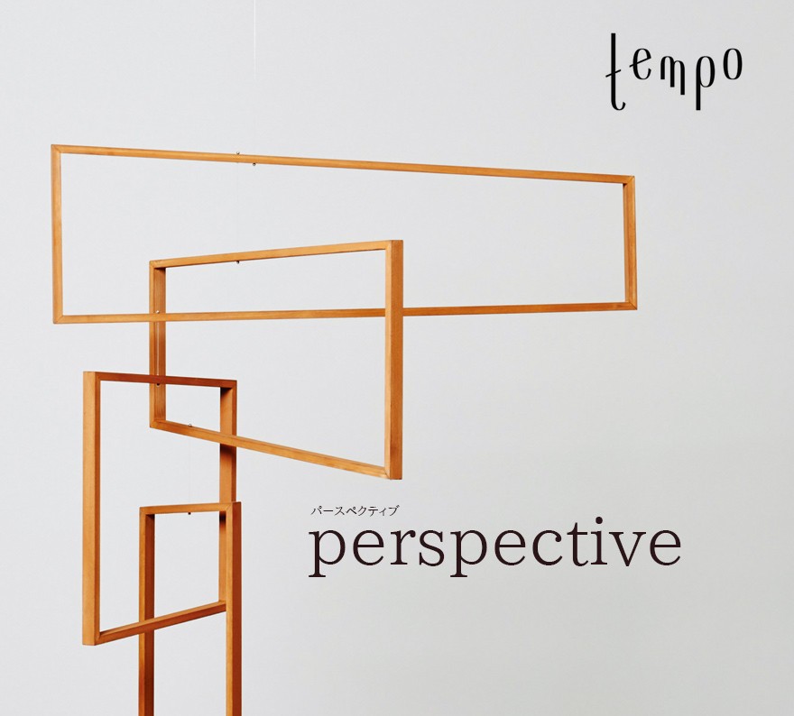 tempo モビール perspective パースペクティブ mother tool マザー