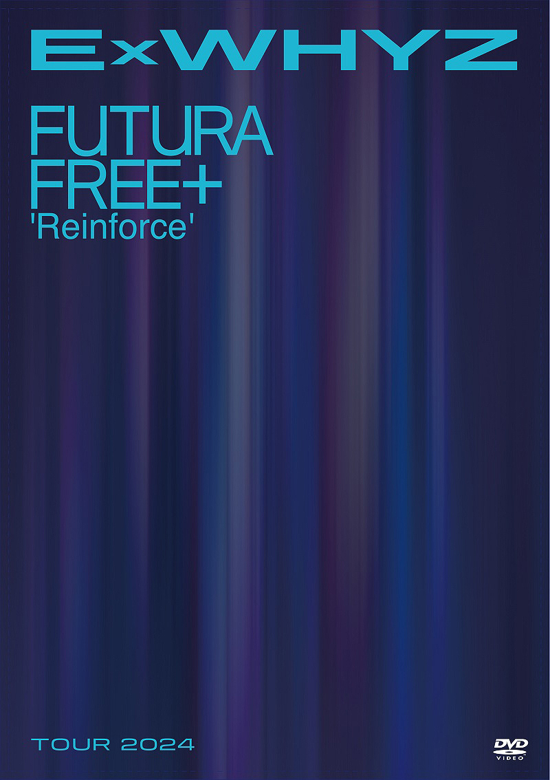 CDJapan : ExWHYZ TOUR 2024 Futura Free+ 'Reinforce' [Regular