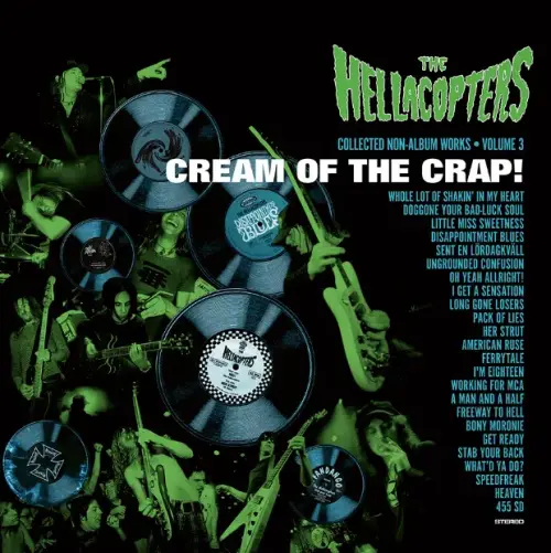 CREAM OF THE CRAP! COLLECTED NON-ALBUM WORKS VOLUME 3/HELLACOPTERS