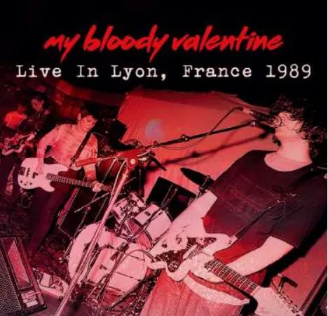 ライヴ・イン・フランス 1989/MY BLOODY VALENTINE/マイ・ブラッディ