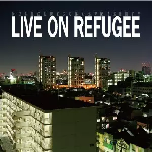 Live On Refugee The Mixtape/仙人掌｜HIPHOP/R&B｜ディスクユニオン