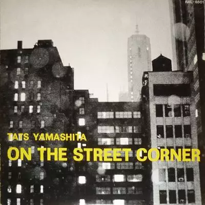 オン・ザ・ストリート・コーナー/TATSURO YAMASHITA/山下達郎｜日本の