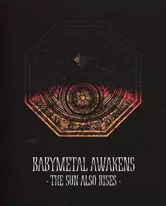 BABYMETAL AWAKENS - THE SUN ALSO RISES -/BABYMETAL/ベビーメタル