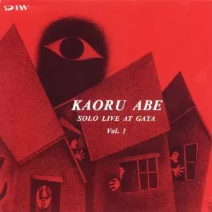 LIVE AT GAYA VOL.1 / ソロ・ライヴ・アット・騒VOL.1/KAORU ABE/阿部