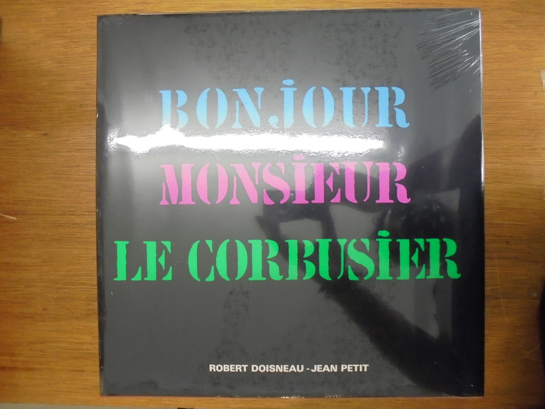 Le Corbusier - Robert Doisneau, Jean Petit - Bonjour Monsieur Le