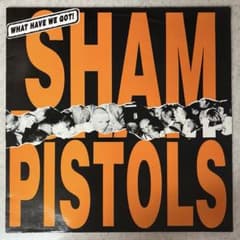 レア音源！ SHAM PISTOLS WHAT HAVE WE GOT！ - メルカリ