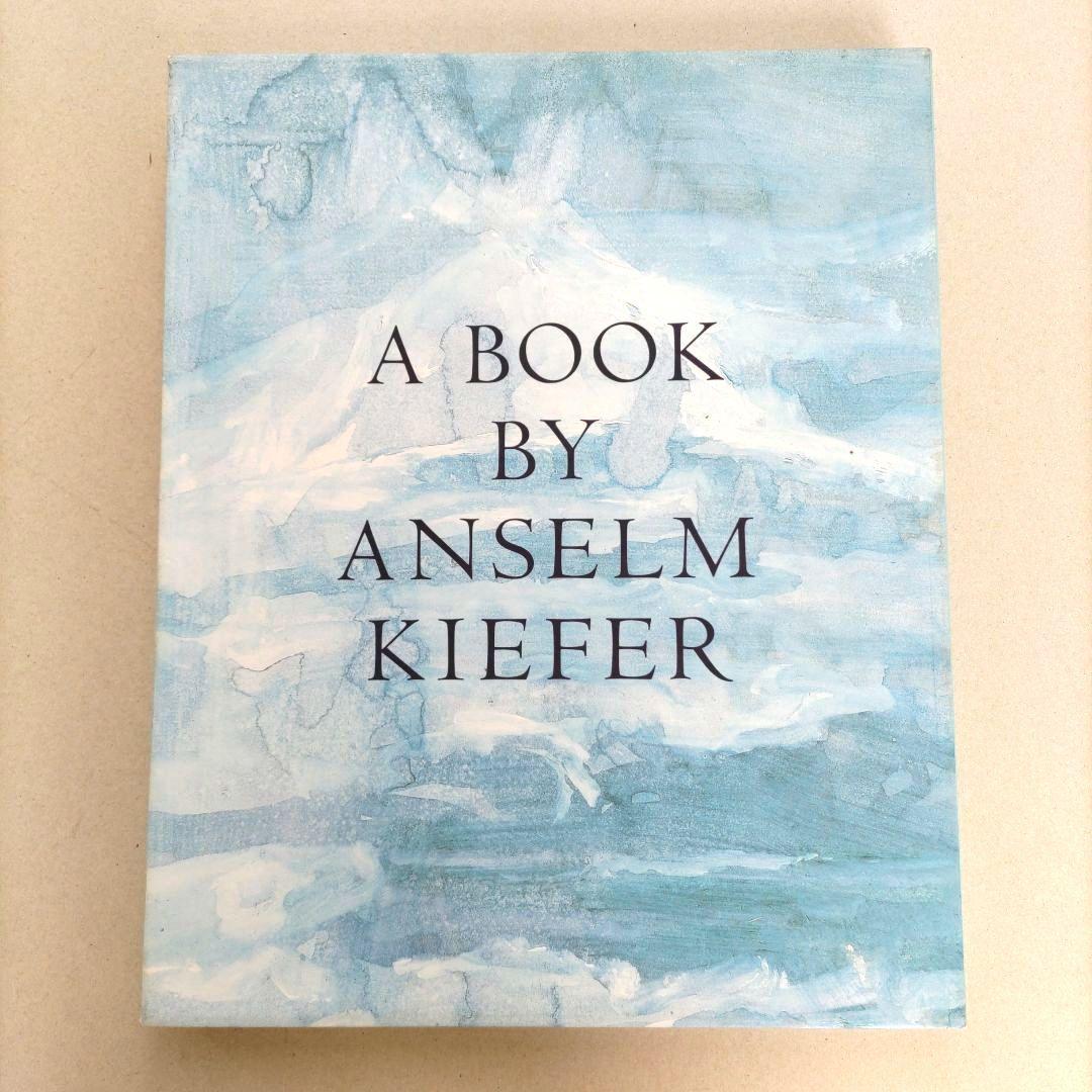 A Book by Anselm Kiefer/アンゼルム・キーファー 作品集 Anselm Kiefer アンゼルム・キーファー作品集(by Mark Rosenthal